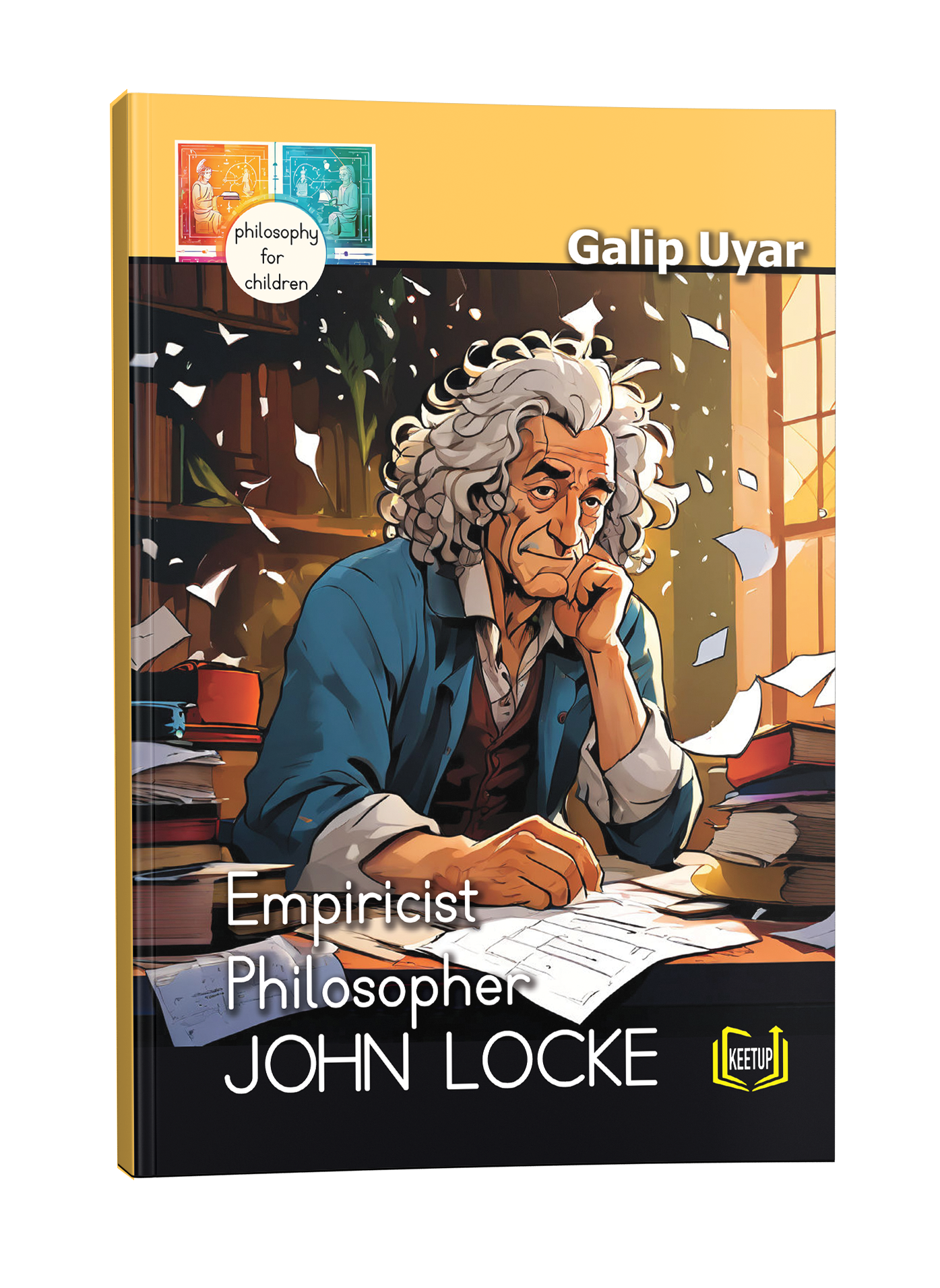 Philosophy for Children: John Locke - Empiricist Philosopher by Galip Uyar