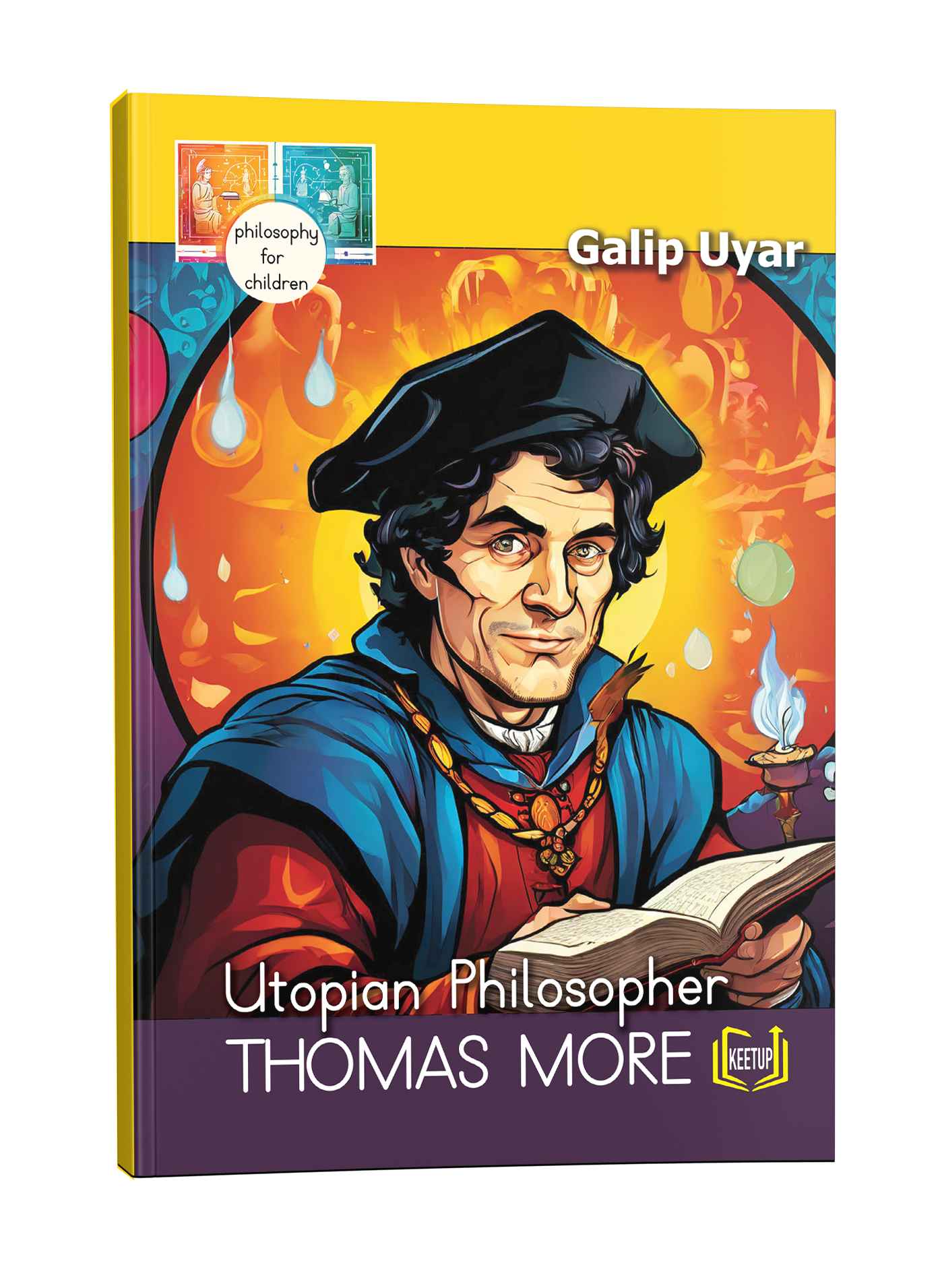 Philosophy for Children: Thomas More - Utopian Philosopher by Galip Uyar