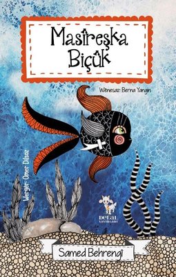 Masireşka Biçuk by Samed Behrengi