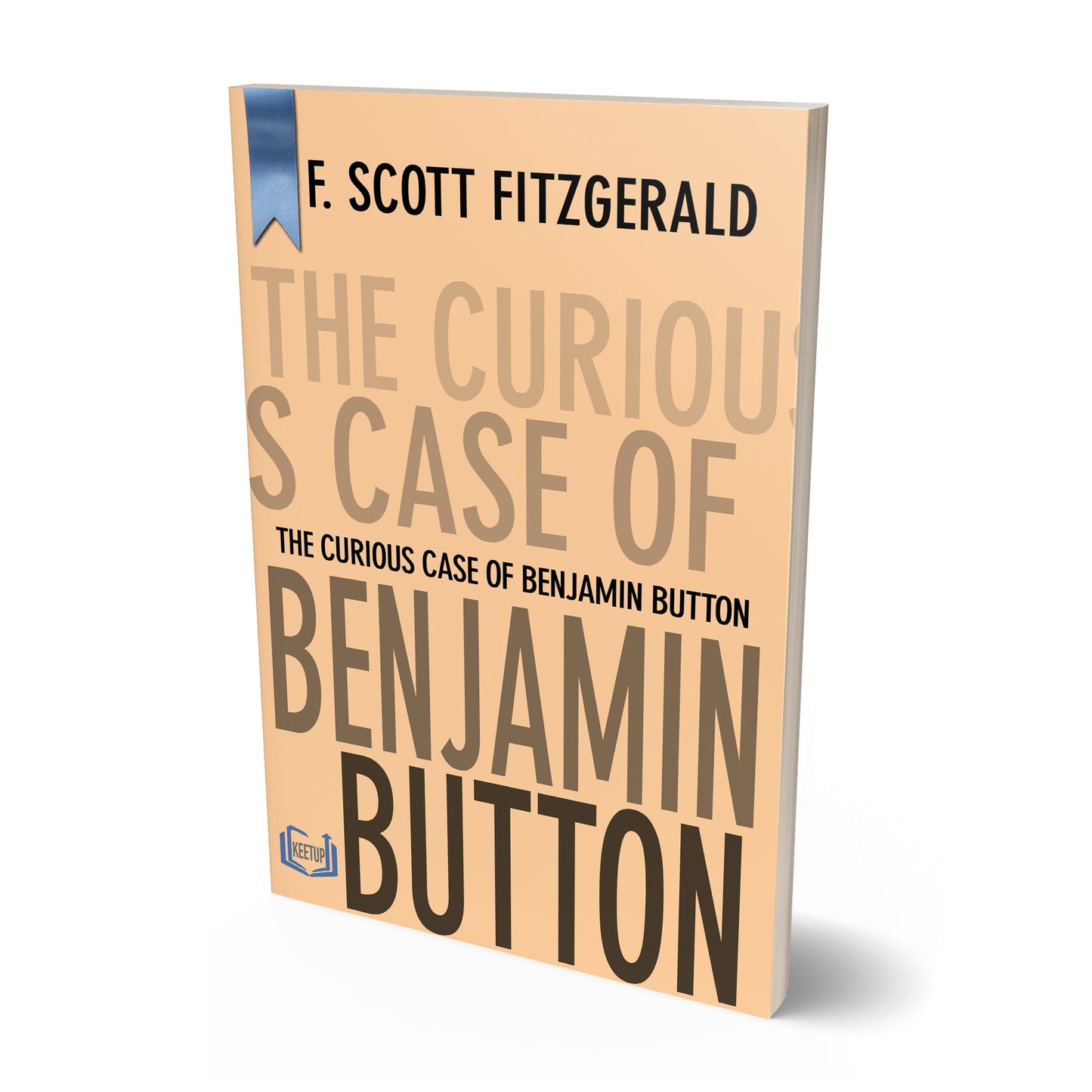 THE CURIOUS CASE OF BENJAMIN BUTTON by F. Scott Fitzgerald