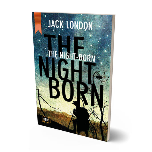 The Night-Born by Jack London