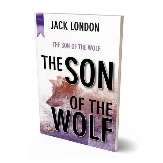 The Son of the Wolf by Jack London
