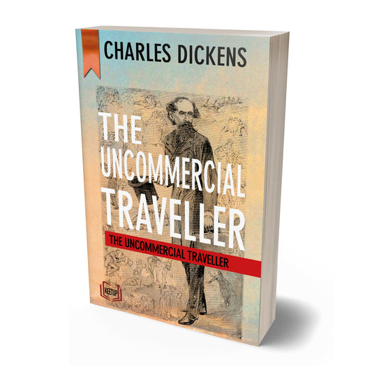 The Uncommercial Traveller by Charles Dickens